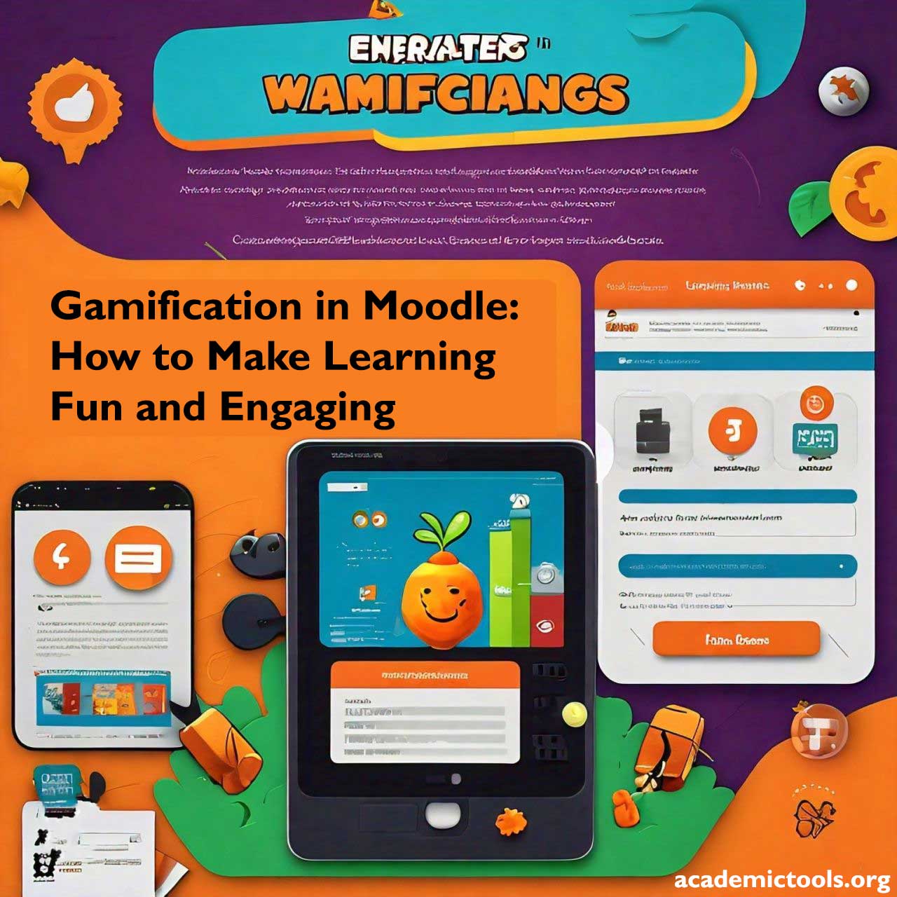 A vibrant digital poster promoting the use of gamification in Moodle to make learning fun and engaging. The poster features an illustration of a tablet displaying an educational interface with a cartoon orange character, lesson icons, badges, and a points system. Surrounding the tablet are speech bubbles highlighting features of gamification such as rewards, progress tracking, and leaderboards. The backdrop is a playful purple adorned with stars and circles. The website “academictools.org” is displayed at the bottom. The image suggests an innovative approach to education through the use of interactive and engaging elements in a Learning Management System.